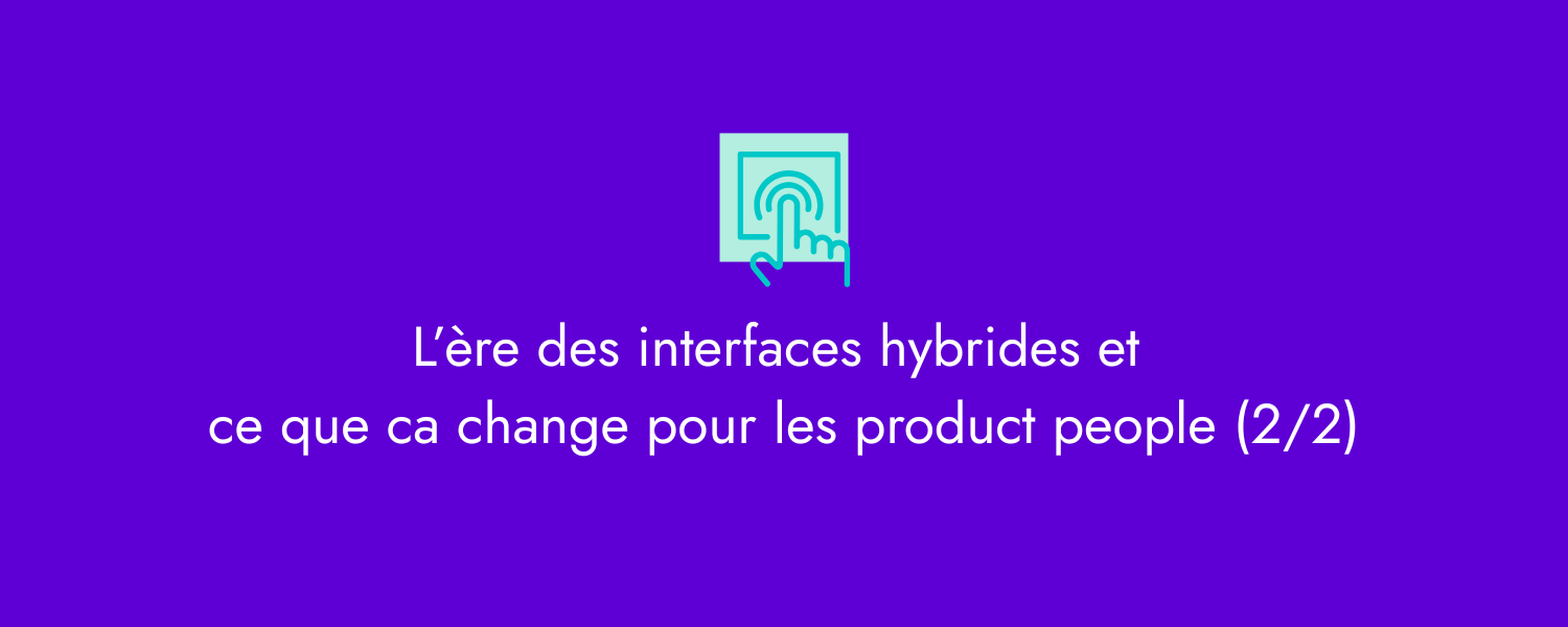 Comment préparer votre organisation aux interfaces hybrides (2/2)