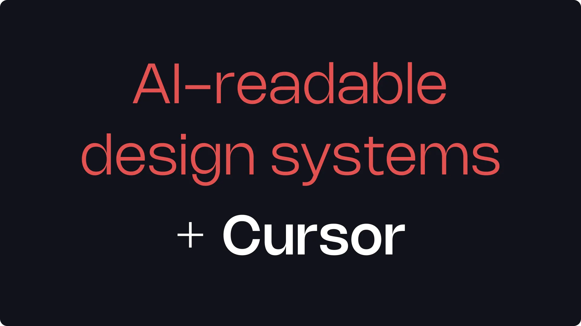 Working with AI-readable design systems in Cursor