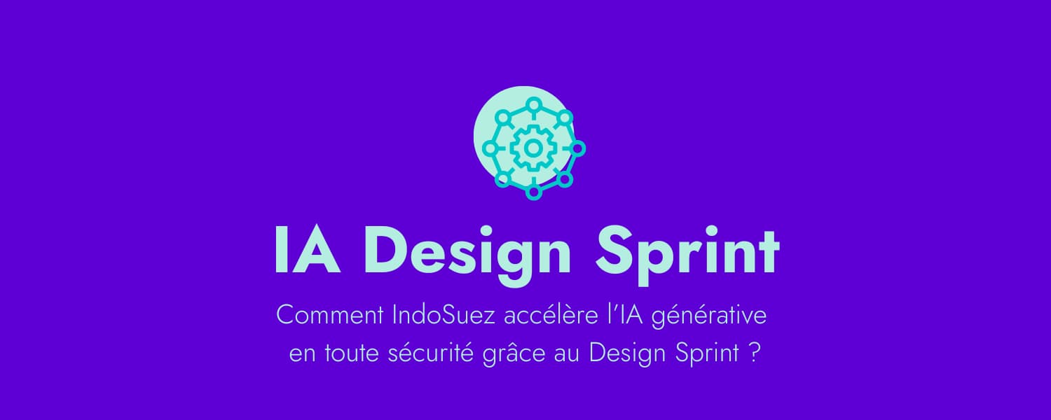 IndoSuez accélère l'IA générative en toute sécurité grâce au Design Sprint