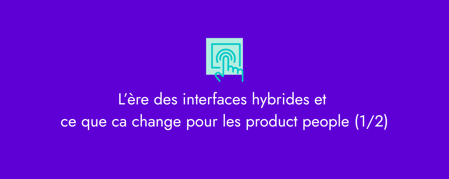 Interfaces hybrides : êtes-vous prêt pour la prochaine vague ? (1/2)